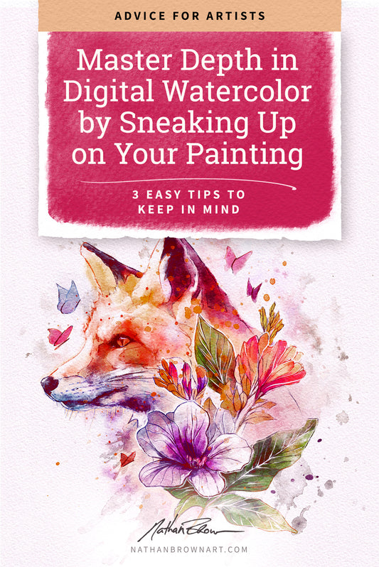 Master Depth in Digital Watercolor by Sneaking Up on Your Painting